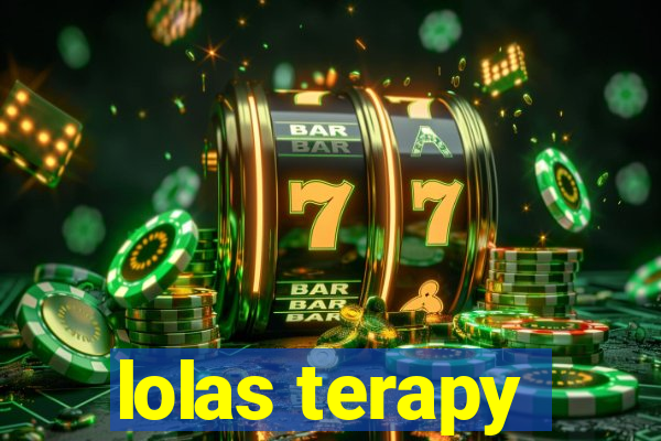 lolas terapy